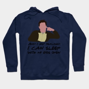 And I just realized I can sleep with my eyes open Hoodie